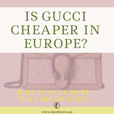 cheaper to buy gucci in italy|gucci in italy price.